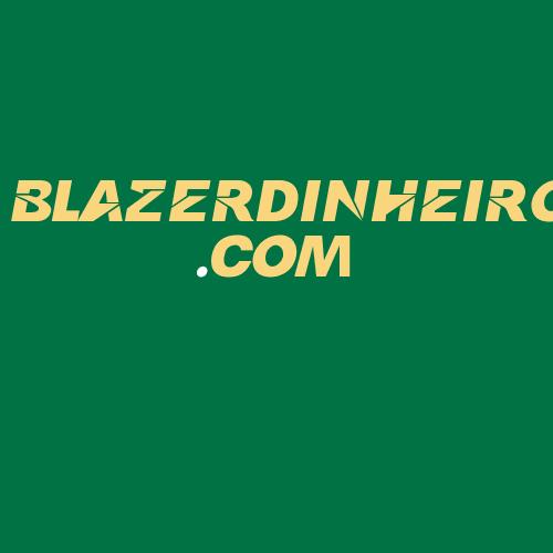 Logo da BLAZERDINHEIRO